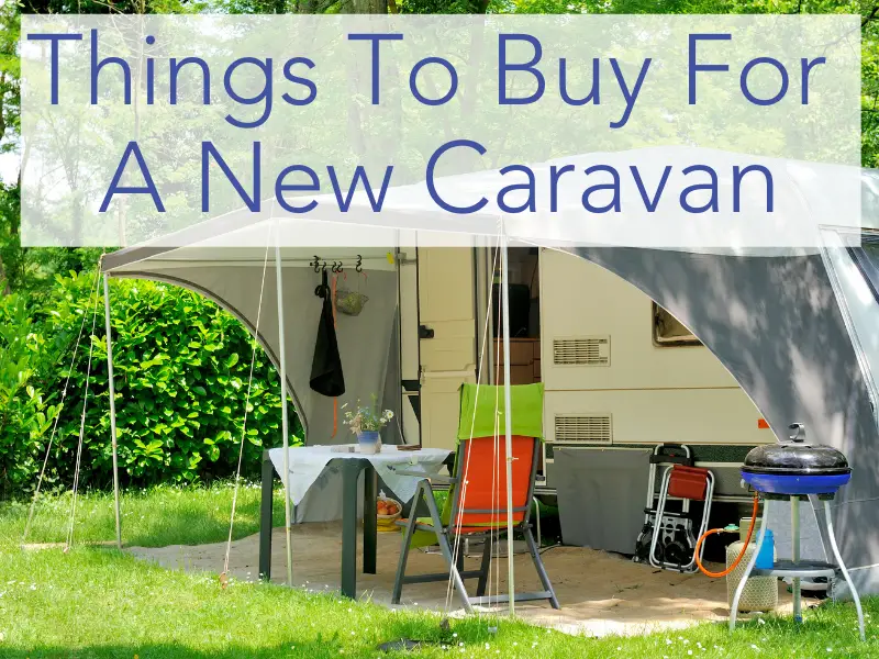 Things To Buy For A New Caravan